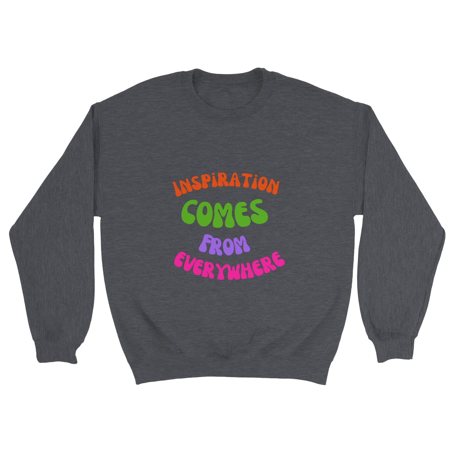 Inspiration comes from everywhere. Classic Unisex Crewneck Sweatshirt